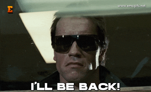 I shall return